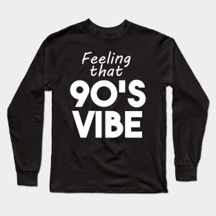 90's vibe Long Sleeve T-Shirt